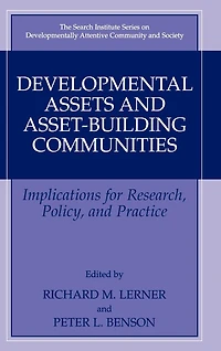 Developmental Assets and Asset-Building Communities: Implications for Research, Policy, Practice