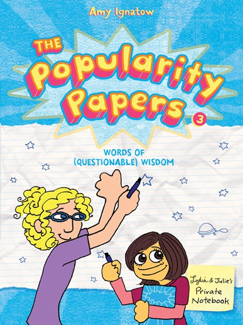 The Popularity Papers #3: Words of (Questionable) Wisdom from Lydia Goldblatt and Julie Graham-Chang