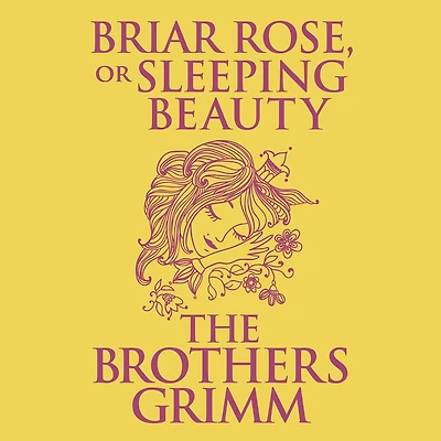 Briar Rose (or, Sleeping Beauty)