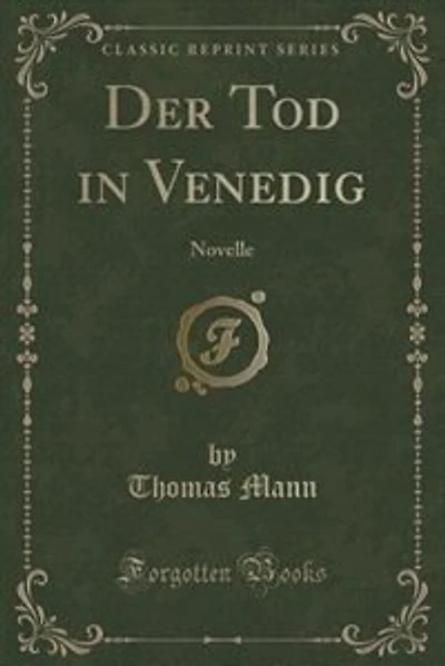 Der Tod in Venedig: Novelle (Classic Reprint)