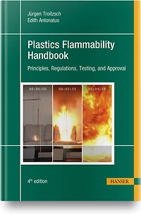 Plastics Flammability Handbook 4e: Principles, Regulations, Testing, And Approval