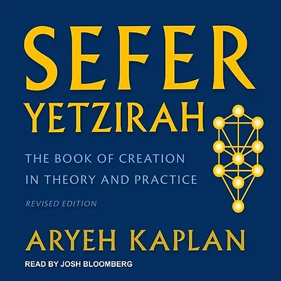 Sefer Yetzirah Lib/E: The Book of Creation Theory and Practice, Revised Edition
