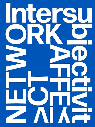 Network Affect: Intersubjectivity IV