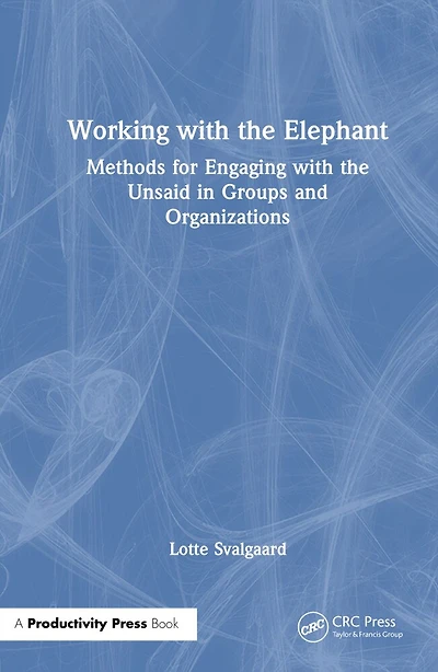 Working with the Elephant: Methods for Engaging Unsaid Groups and Organizations