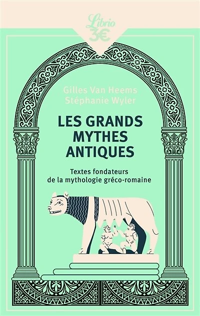 Les grands mythes antiques: textes fondateurs de la mythologie gréco-romaine