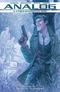 Analog: A Cyber-dystopian Noir Volume 1:  Death By Algorithm