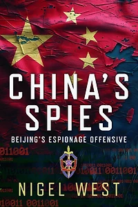 China's Spies: Beijing's Espionage Offensive