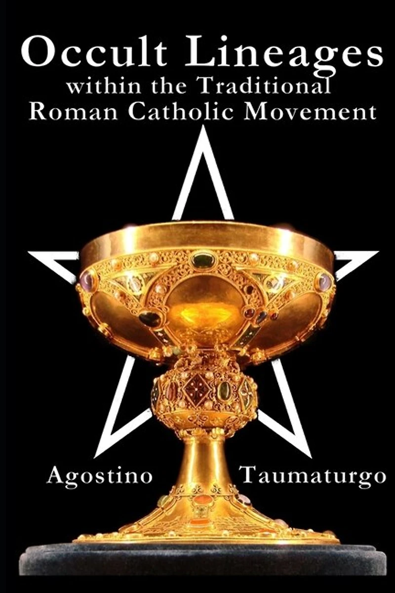 Occult Lineages within the Traditional Roman Catholic Movement