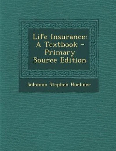 Life Insurance: A Textbook