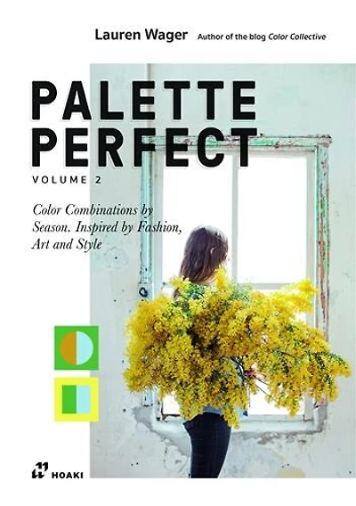Color Collective's Palette Perfect, vol. 2: Color Combinations by Season. Inspired by Fashion, Art and Style