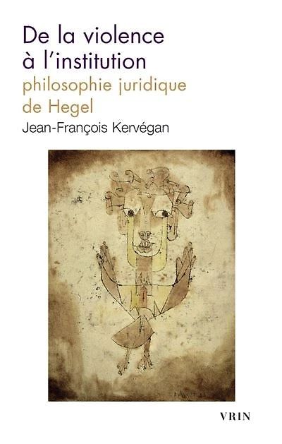 De la violence à l'institution: philosophie juridique de Hegel