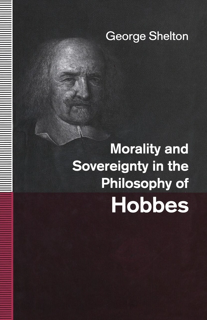 Morality And Sovereignty The Philosophy Of Hobbes