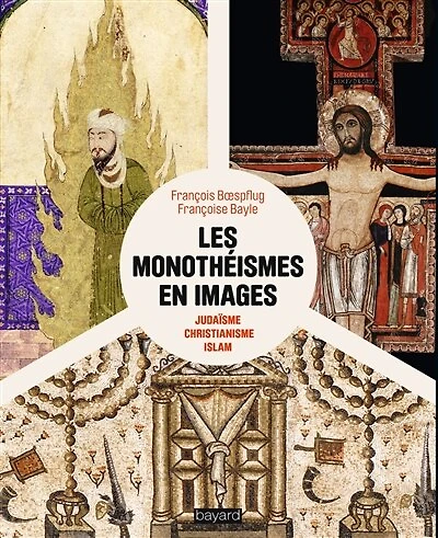 Les monothéismes en images : judaïsme, christianisme, islam: judaïsme, christianisme, islam