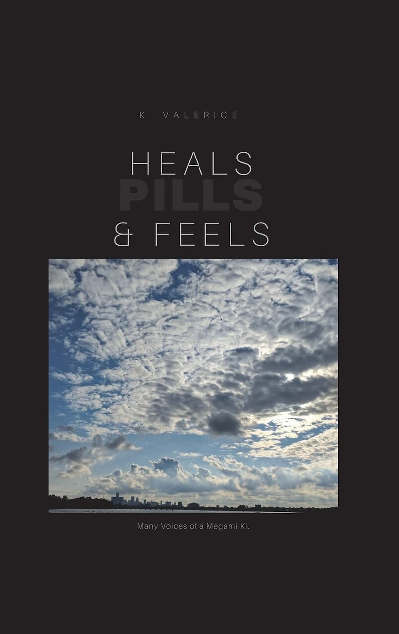 Heals, Feels and Pills: Book of Poerty & short stories Vol 1