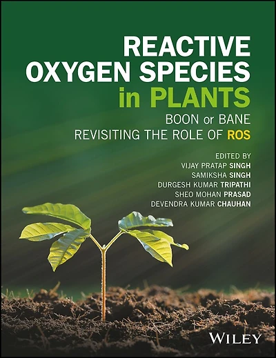 Reactive Oxygen Species Plants: Boon Or Bane - Revisiting the Role of ROS