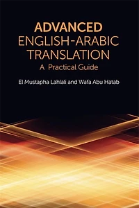 Advanced English-Arabic Translation: A Practical Guide