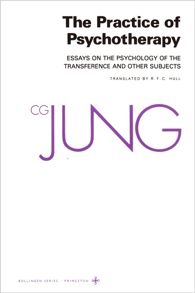 Collected Works of C. G. Jung, Volume 16: Practice Psychotherapy