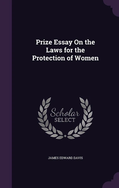 Prize Essay On the Laws for Protection of Women