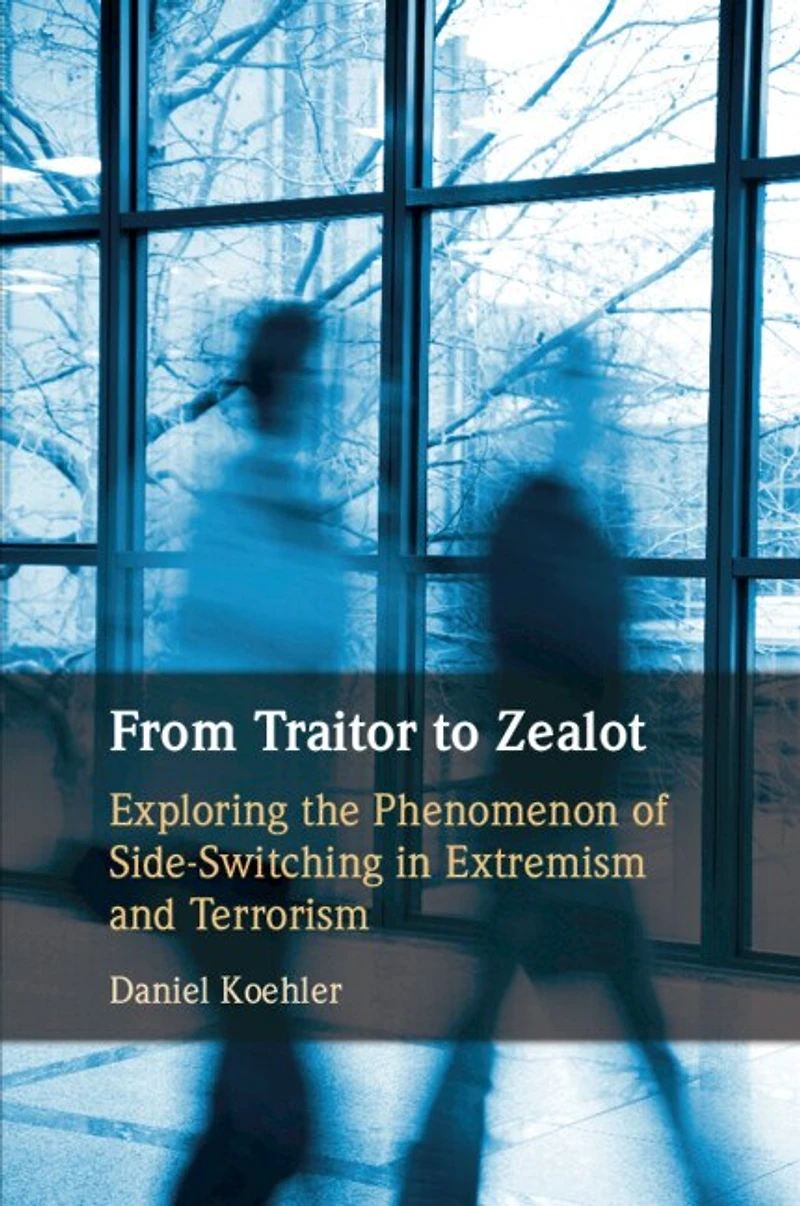 From Traitor to Zealot: Exploring the Phenomenon of Side-Switching Extremism and Terrorism