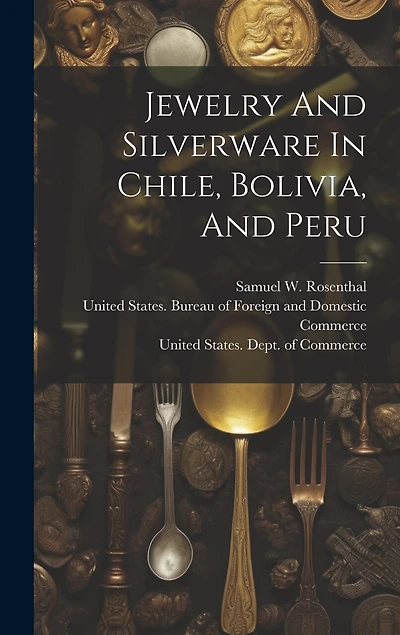 Jewelry And Silverware In Chile, Bolivia
