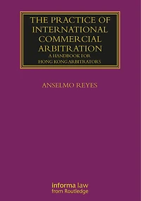 The Practice of International Commercial Arbitration: A Handbook for Arbitrators and Arbitration Lawyers Asia