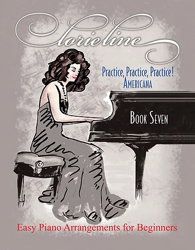 Lorie Line - Practice, Practice, Practice! Book 7: Americana: Easy Piano Arrangements For Beginners