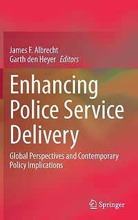 Enhancing Police Service Delivery: Global Perspectives And Contemporary Policy Implications