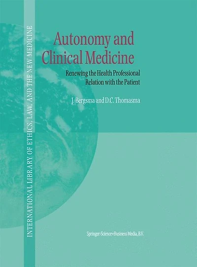 Autonomy and Clinical Medicine: Renewing the Health Professional Relation with the Patient