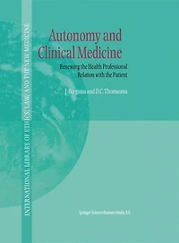 Autonomy and Clinical Medicine: Renewing the Health Professional Relation with the Patient
