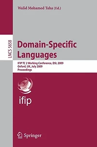 Domain-specific Languages: IFIP TC 2 Working Conference, DSL 2009, Oxford, UK, July 15-17, 2009, Proceedings