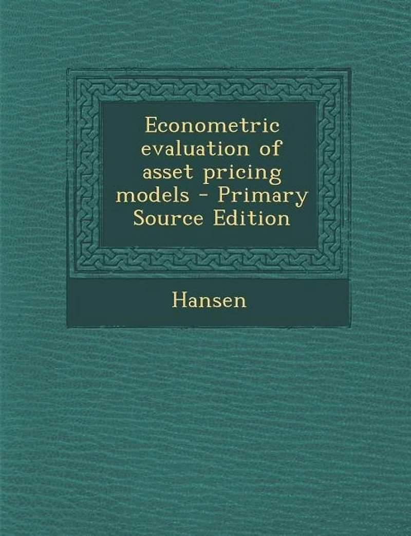 Econometric evaluation of asset pricing models