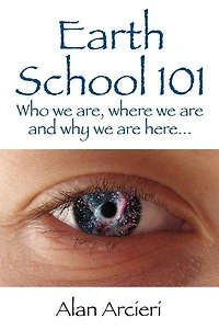 Earth School 101: Who we are, where we are and why we are here...