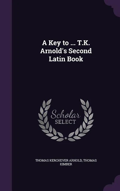 A Key to ... T.K. Arnold's Second Latin Book