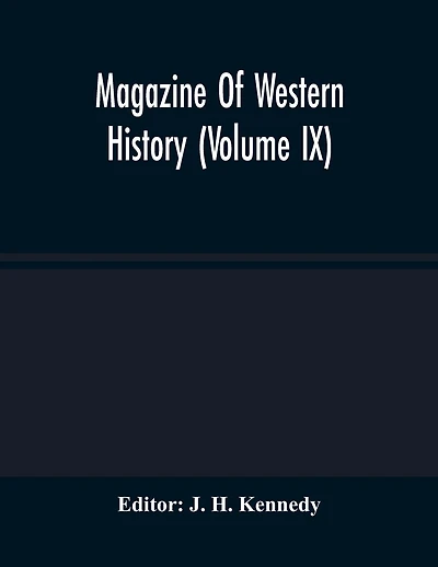 Magazine Of Western History (volume Ix)