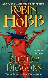 Blood of Dragons: Volume Four the Rain Wilds Chronicles