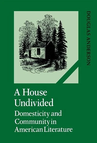 A House Undivided: Domesticity and Community American Literature