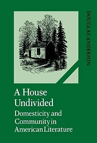 A House Undivided: Domesticity and Community American Literature