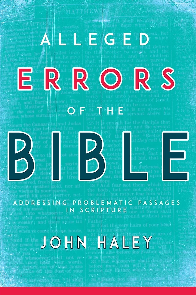 Alleged Errors of the Bible: Addressing Problematic Passages Scripture