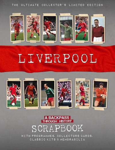 Liverpool Scrapbook: A Backpass Through History
