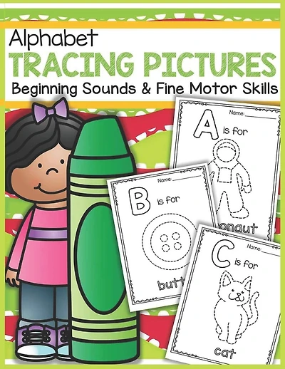Alphabet Tracing Pictures Beginning Sounds and Fine Motor Skills: Practice for Kids with Pen Control, Line Tracing, Letters, and More! (Kids coloring activity)