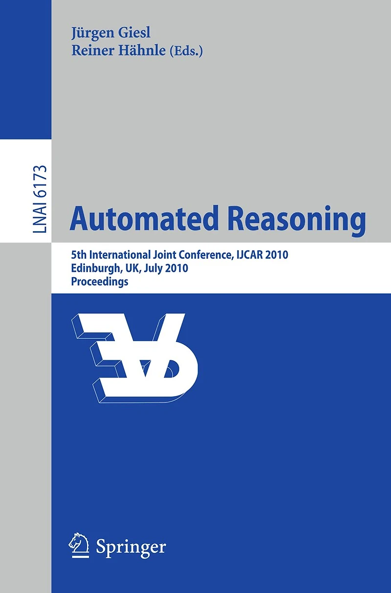 Automated Reasoning: 5th International Joint Conference, IJCAR 2010, Edinburgh, UK, July 16-19, 2010, Proceedings