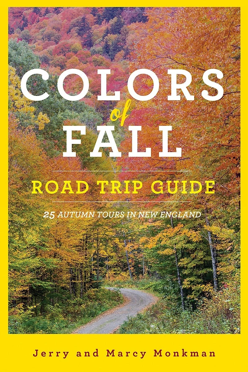 Colors of Fall Road Trip Guide: 25 Autumn Tours New England