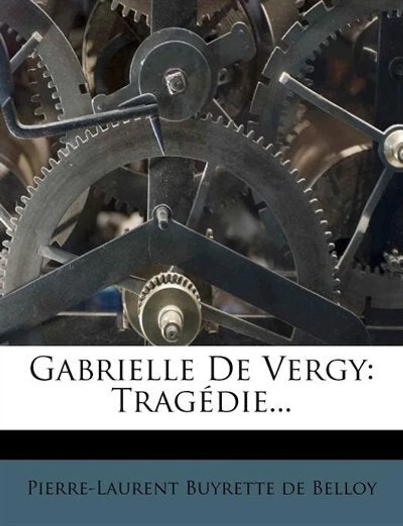 Gabrielle De Vergy: TragÚdie...