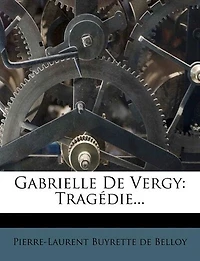 Gabrielle De Vergy: TragÚdie...