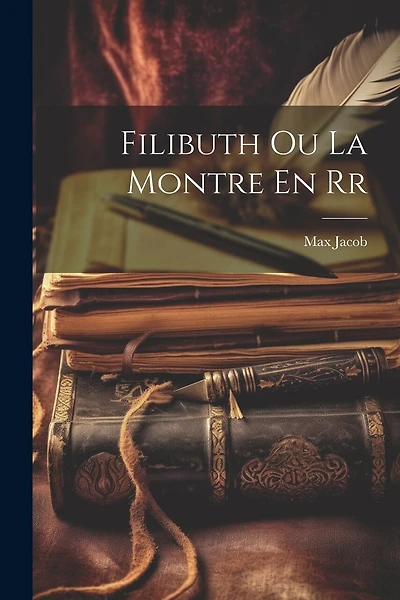 Filibuth ou La Montre En Rr