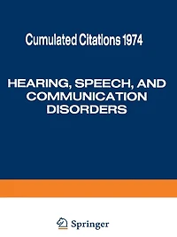 Hearing, Speech, and Communication Disorders: Cumulated Citations 1974