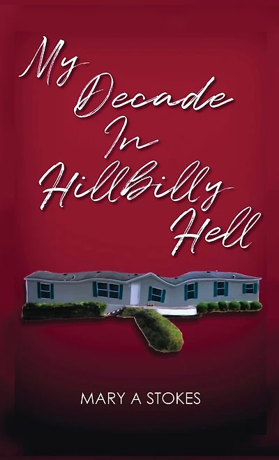 My Decade in Hillbilly Hell
