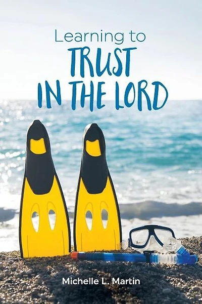 Learning to Trust in the Lord