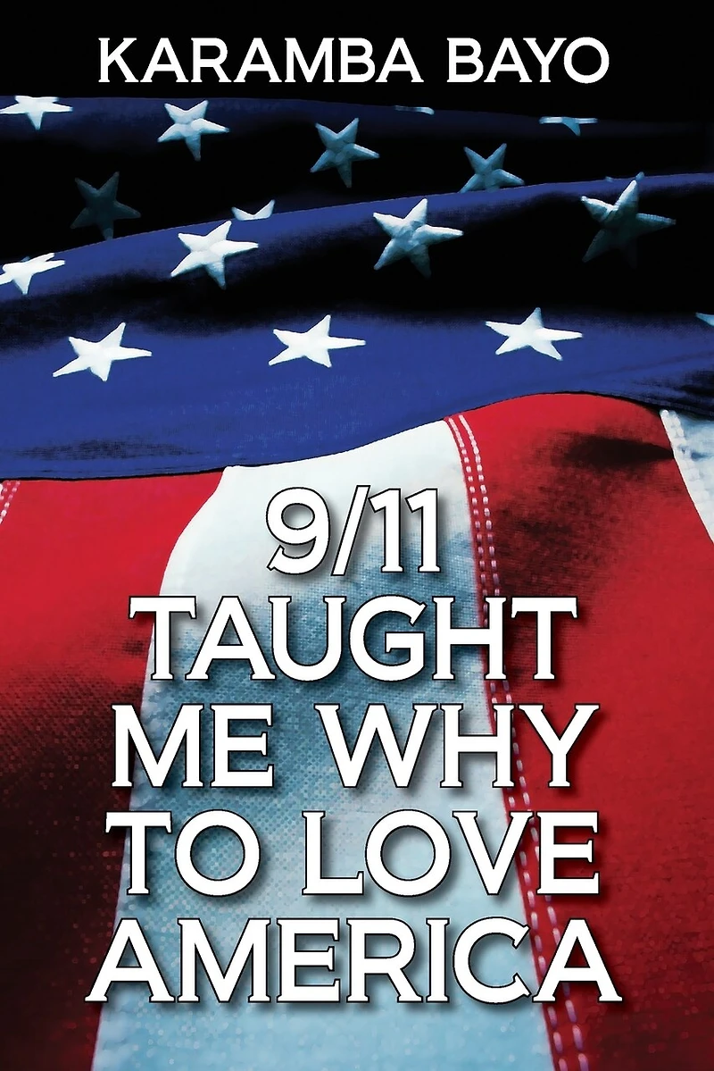 9/11 Taught Me Why to Love America
