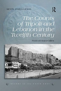 the Counts of Tripoli and Lebanon Twelfth Century: Sons Saint-Gilles